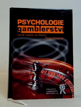 Psychologie gamblerství aneb Sázka na štěstí