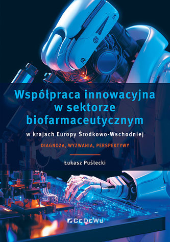 Współpraca innowacyjna w sektorze biofarmaceutycznym w krajach Europy Środkowo-Wschodniej