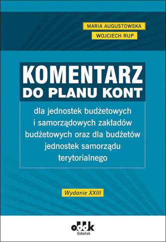 Komentarz do planu kont dla jednostek budżetowych i samorządowych zakładów budżetowych oraz dla budżetów