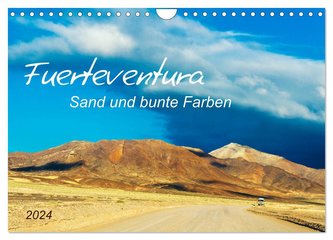 Fuerteventura Sand und bunte Farben (Wandkalender 2024 DIN A4 quer), CALVENDO Monatskalender