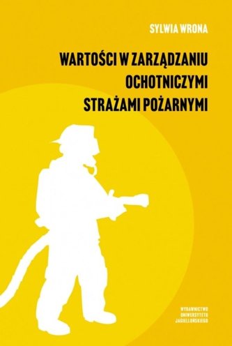Wartości w zarządzaniu ochotniczymi strażami... Wartości w zarządzaniu ochotniczymi strażami...