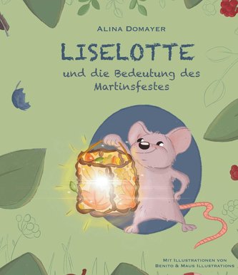 Liselotte und die Bedeutung des Martinsfestes Liselotte und die Bedeutung des Martinsfestes