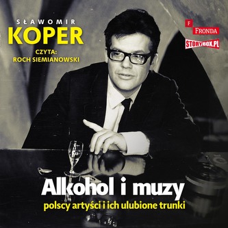 Alkohol i muzy Polscy artyści i ich ulubione trunki Alkohol i muzy Polscy artyści i ich ulubione trunki