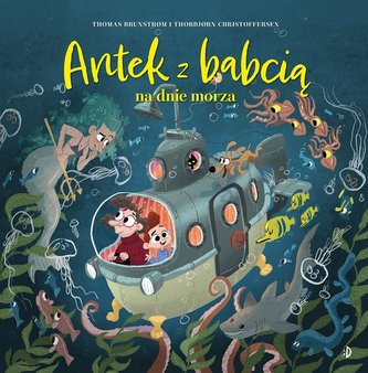 Antek z babcią na dnie morza Antek z babcią na dnie morza