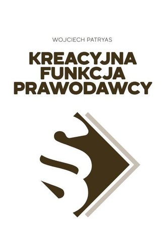 Kreacyjna funkcja prawodawcy Kreacyjna funkcja prawodawcy