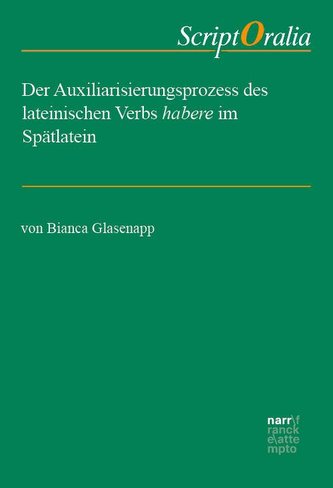Der Auxiliarisierungsprozess des lateinischen Verbs habere im Spätlatein