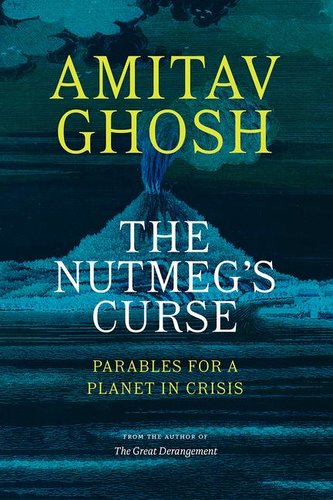The Nutmeg's Curse: Parables for a Planet in Crisis