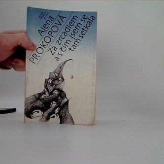 Za zrcadlem a s čím jsem se tam setkala