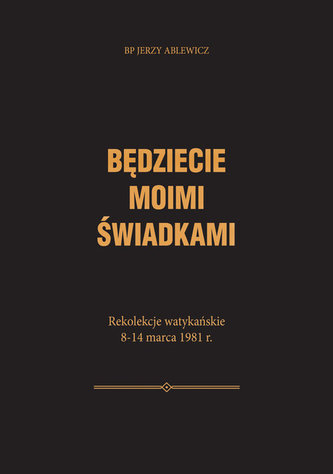 Będziecie moimi świadkami Będziecie moimi świadkami