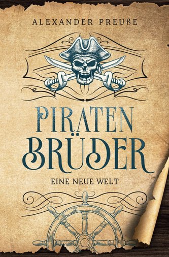 Eine neue Welt - Piratenbrüder Band 1