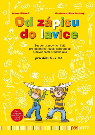 Od zápisu do lavice 11. díl - Soubor pracovních listů pro optimální rozvoj schopností a dovedností předškoláka.