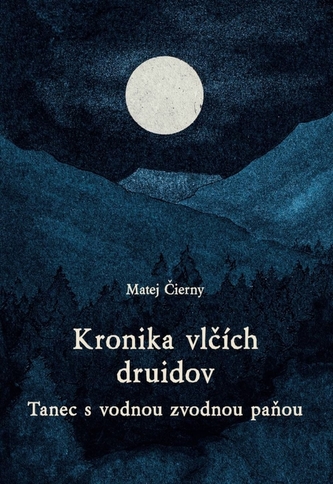 Kronika vlčích druidov 3 diel. - Tanec s vodnou zvodnou paňou Kronika vlčích druidov 3 diel. - Tanec s vodnou zvodnou paňou