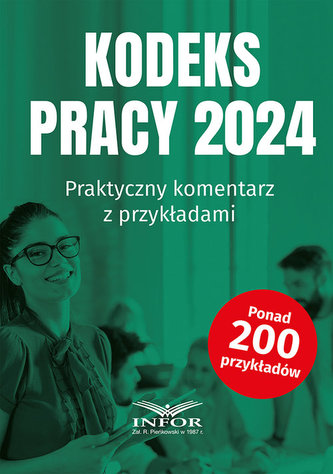 Kodeks Pracy 2024 Praktyczny komentarz z przykładami