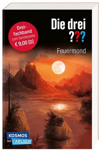Die drei ???: Feuermond. Dreifachband. (Enthält die Bände: Das Rätsel der Meister, Der Pfad der Täuschung, Die Nacht der Schatte