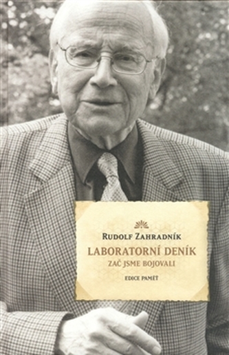 Laboratorní deník : zač jsme bojovali (Rudolf Zahradník, 2008)