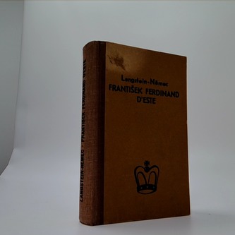 Sarajevská tragedie - František Ferdinand d´Este