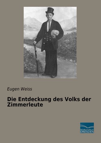 Die Entdeckung des Volks der Zimmerleute