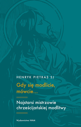 Gdy się modlicie mówcie… Gdy się modlicie mówcie…