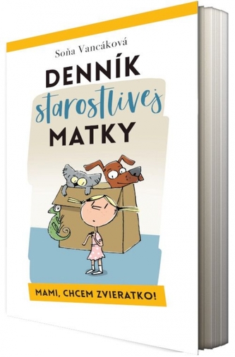 Denník starostlivej matky - Mami, chcem zvieratko! Denník starostlivej matky - Mami, chcem zvieratko!