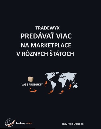 TRADEWYX, PREDÁVAŤ VIAC  NA MARKETPLACE V RÔZNYCH ŠTÁTOCH