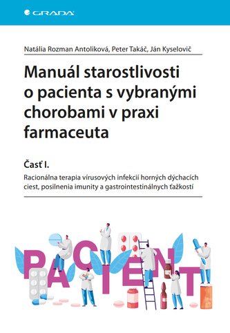 Manuál starostlivosti o pacienta s vybranými chorobami v praxi farmaceuta - Časť I.