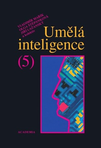 Umělá inteligence : (5) (Vladimír Mařík, 2007)