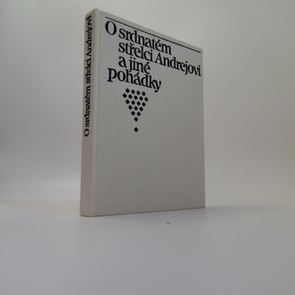 O srdnatém střelci Andrejovi a jiné pohádky