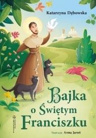 Bajka o Świętym Franciszku Bajka o Świętym Franciszku