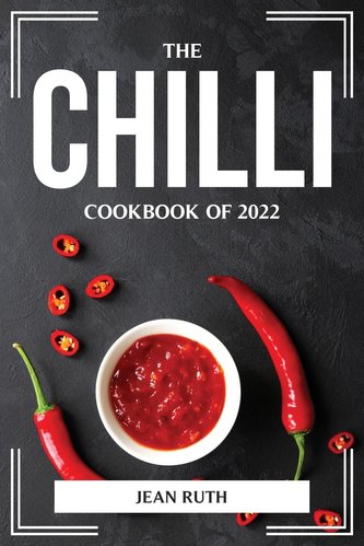 THE CHILLI COOKBOOK OF 2022
