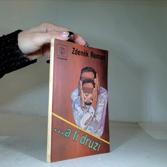 ...a ti druzí