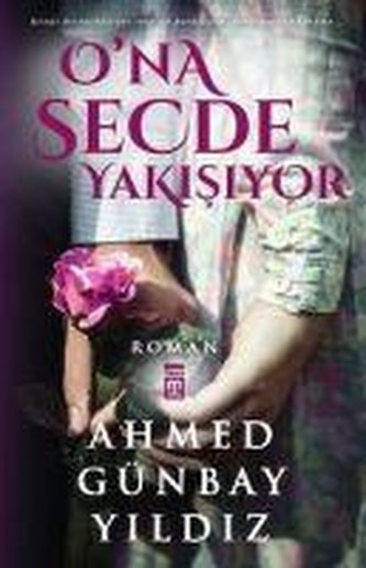 Ona Secde Yakisiyor