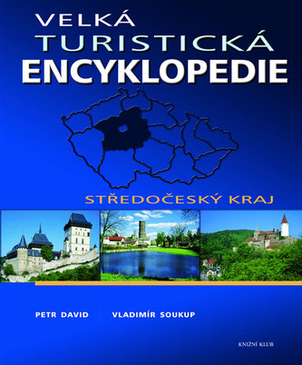 Velká turistická encyklopedie : Středočeský kraj - [1] (Petr David, 2007)