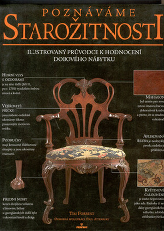 Poznáváme starožitnosti : Ilustrovaný průvodce k hodnocení dobového nábytku (Tim Forrest, 1997)
