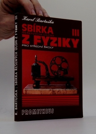 Sbírka řešených úloh z Fyziky pro střední školy III