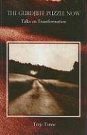 The Gurdjieff Puzzle Now: Talks on Transformation