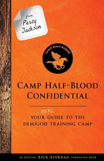From Percy Jackson: Camp Half-Blood Confidential-An Official Rick Riordan Companion Book: Your Real Guide to the Demigod Trainin