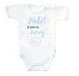 Body krátký rukáv s vtipným textem Baby Nellys, Haló!Já jsem tu nový, vel. 74, kluk; 74 (6-9m)