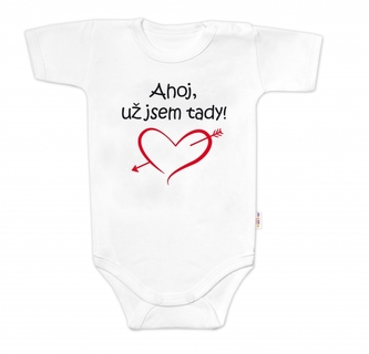 Body krátký rukáv Ahoj už jsem tady!, Baby Nellys, bílé, vel. 86; 86 (12-18m)