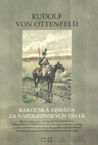 Rakouská armáda za napoleonských válek - Rudolf von Ottenfeld