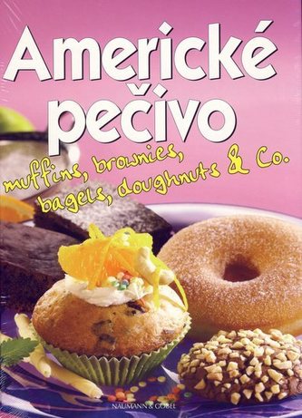 Americké pečivo - muffins, brownies, bagels, doughnuts & Co.