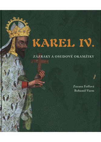 Karel IV.  Zázraky a osudové okamžiky