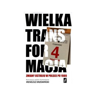 Wielka transformacja Zmiany ustroju w Polsce po 1989 r
