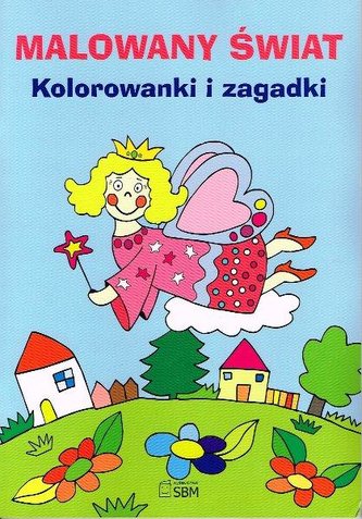 Malowany świat Kolorowanki i zagadki