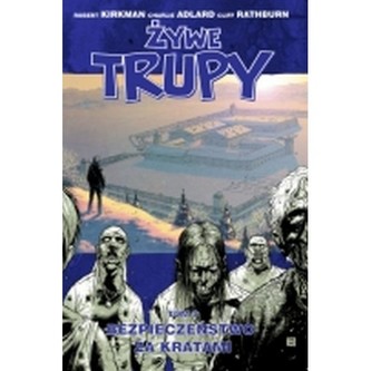 Żywe trupy 3 Bezpieczeństwo za kratami