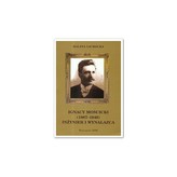 Ignacy Mościcki (1867-1946) Inżynier i wynalazca