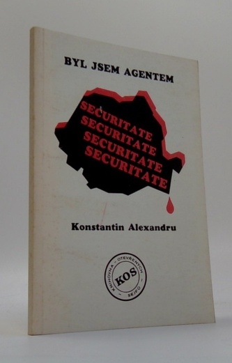 Byl jsem agentem Securitate