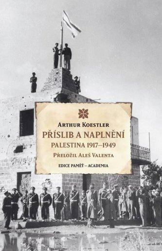 Příslib a naplnění - Palestina 1917–1949