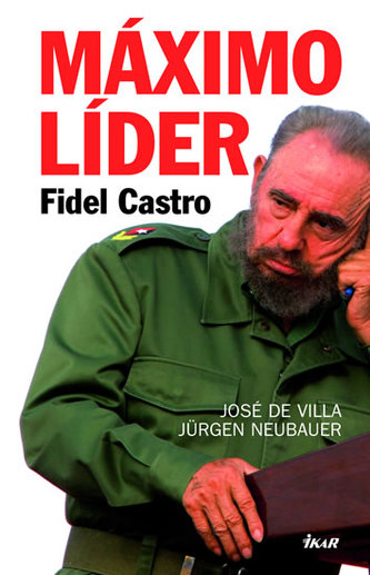 Máximo Líder Fidel Castro