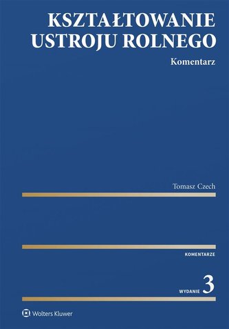 Kształtowanie ustroju rolnego. Komentarz w.3 Kształtowanie ustroju rolnego. Komentarz w.3