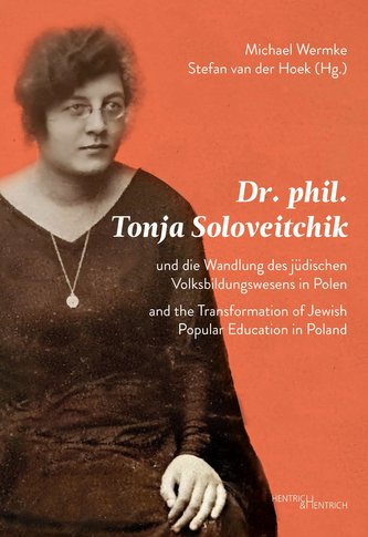 Dr. phil. Tonja Soloveitchik und die Wandlung des jüdischen Volksbildungswesens in Polen - Dr. phil. Tonya Soloveitchik and the